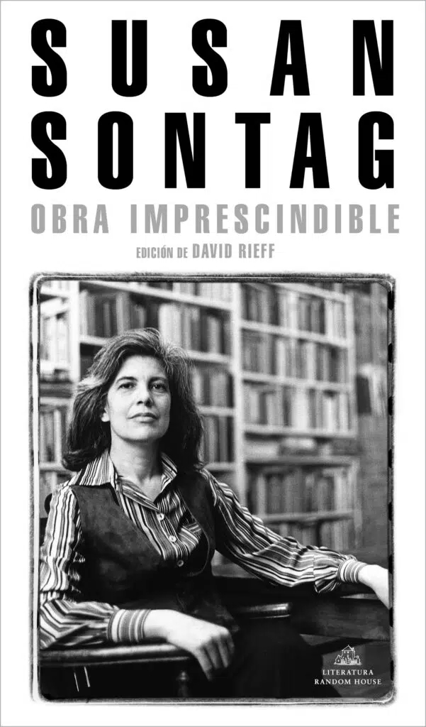 Portada de 'Obra imprescindible', compilación de escritos de Susan Sontag. (Literatura Random House)