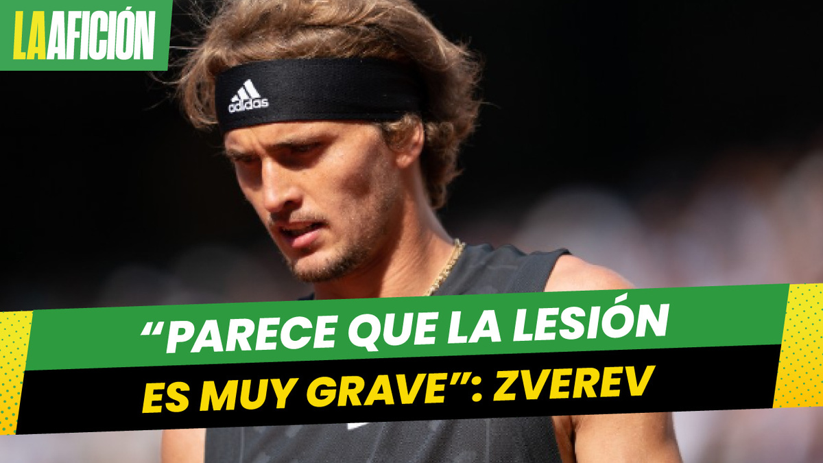 Alexander Zverev: Parece que la lesión es muy grave
