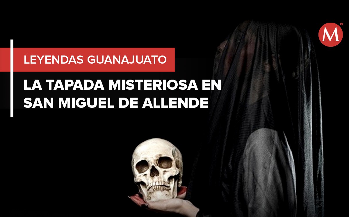 La tapada misteriosa de San Miguel de Allende / Especial
