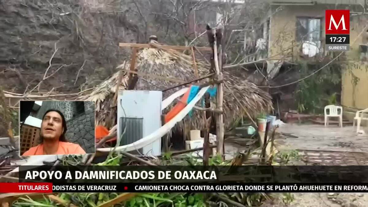 Afectaciones que dejó el huracán Agatha en Oaxaca