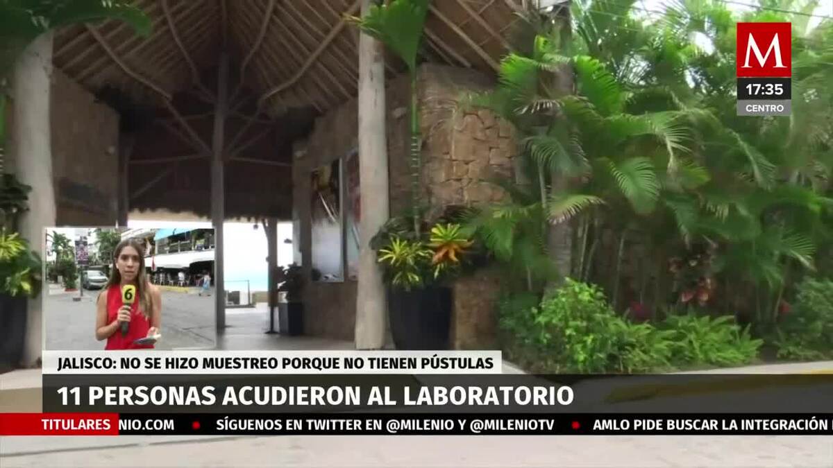 Van 11 personas analizadas en Vallarta por viruela del mono