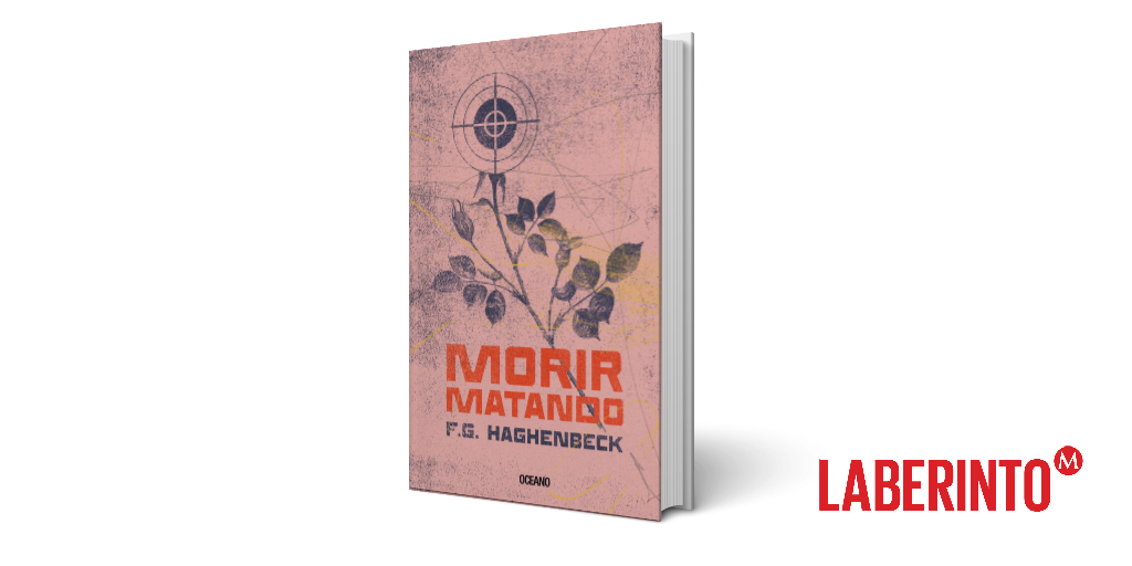 Morir matando, F. G. Haghenbeck