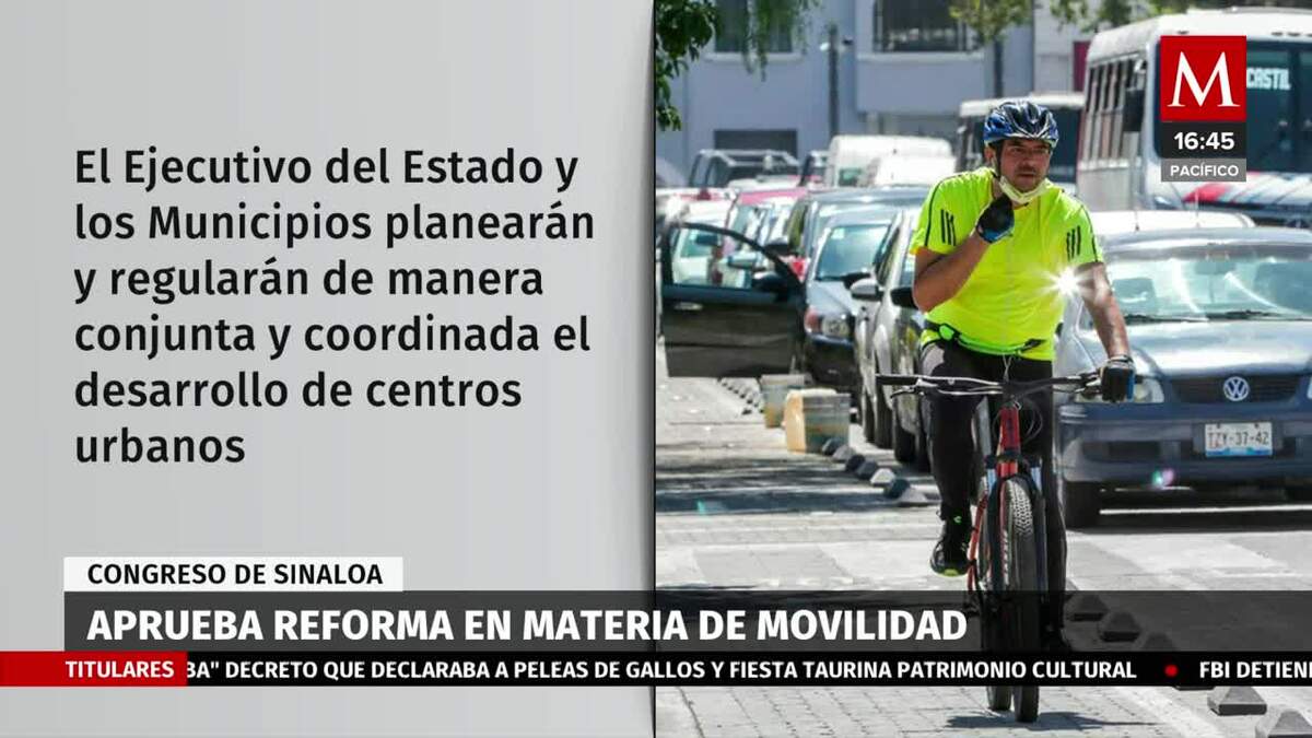 En Sinaloa, fue aprobada una reforma en materia de movilidad