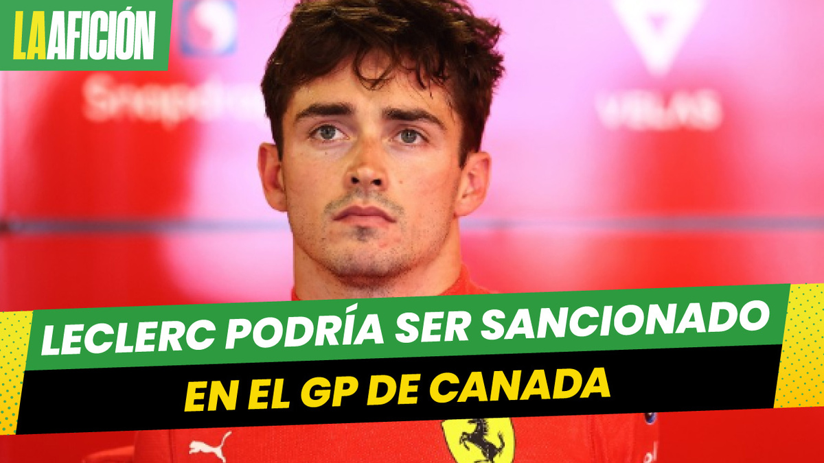 Charles Leclerc podría ser sancionado en el Gran Premio de Canadá