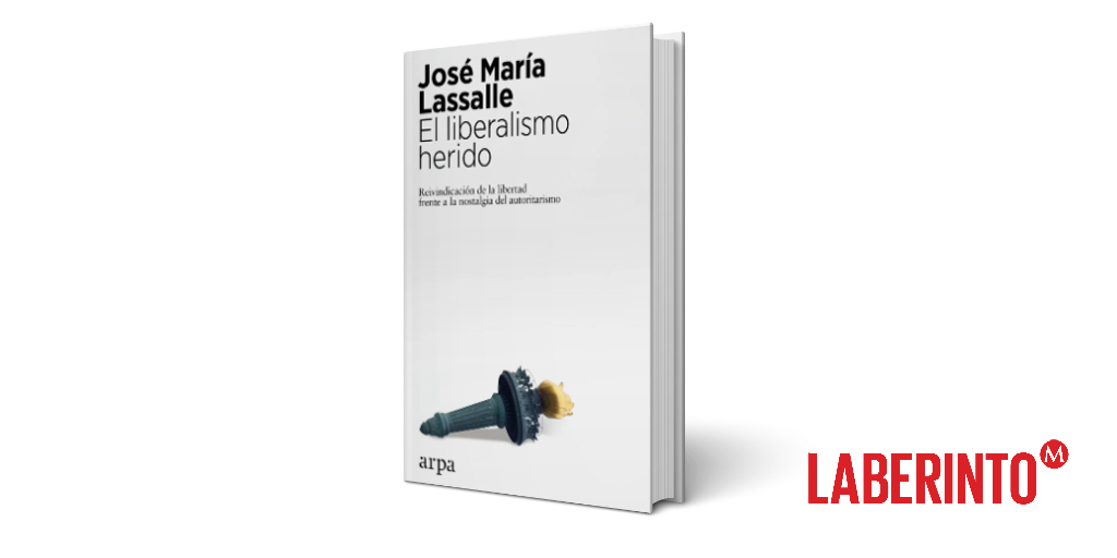 El liberalismo herido, José María Lassalle