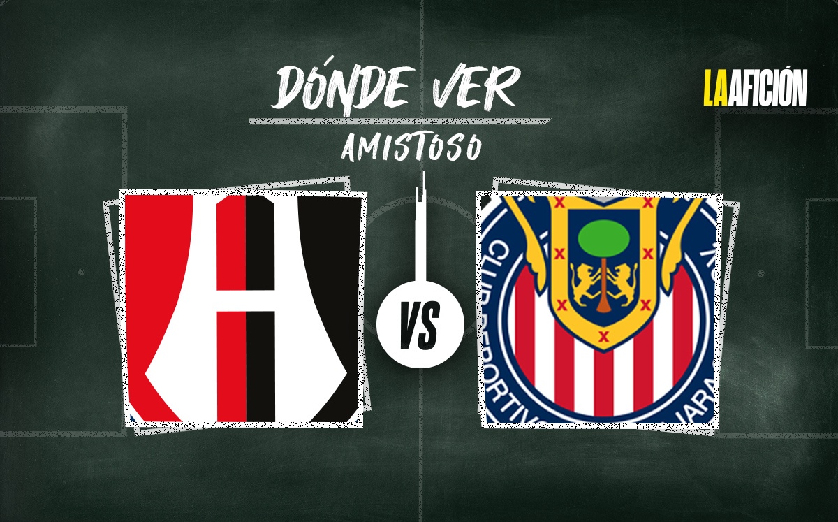 Atlas vs Chivas, dónde ver en vivo partido amistoso