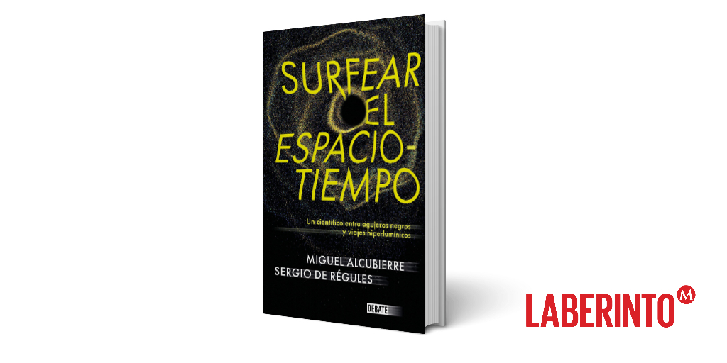 Surfear el espacio-tiempo, Miguel Alcubierre y Sergio de Régules