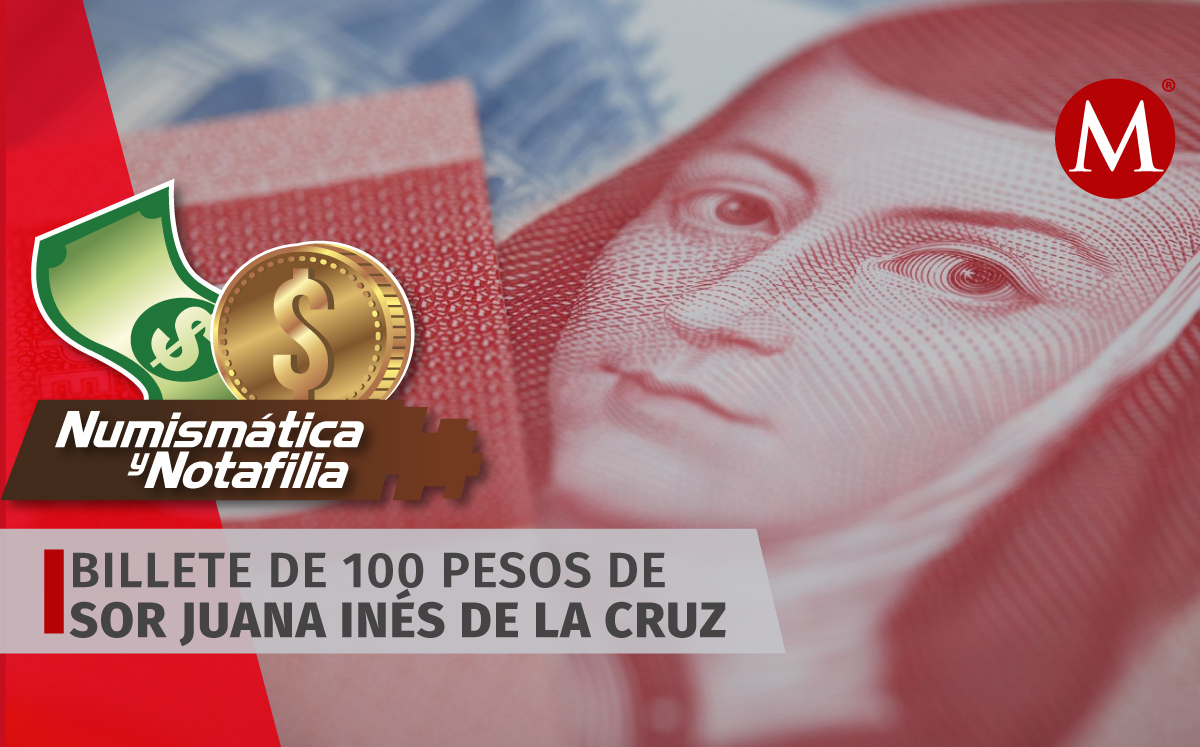 El billete de 100 pesos de Sor Juana fue puesto en circulación a partir de noviembre de 2020. (Foto: Shutterstock)