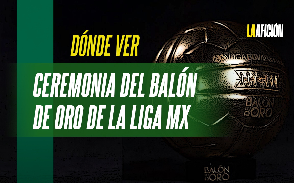 Dónde ver el Balón de Oro de la Liga MX 2022