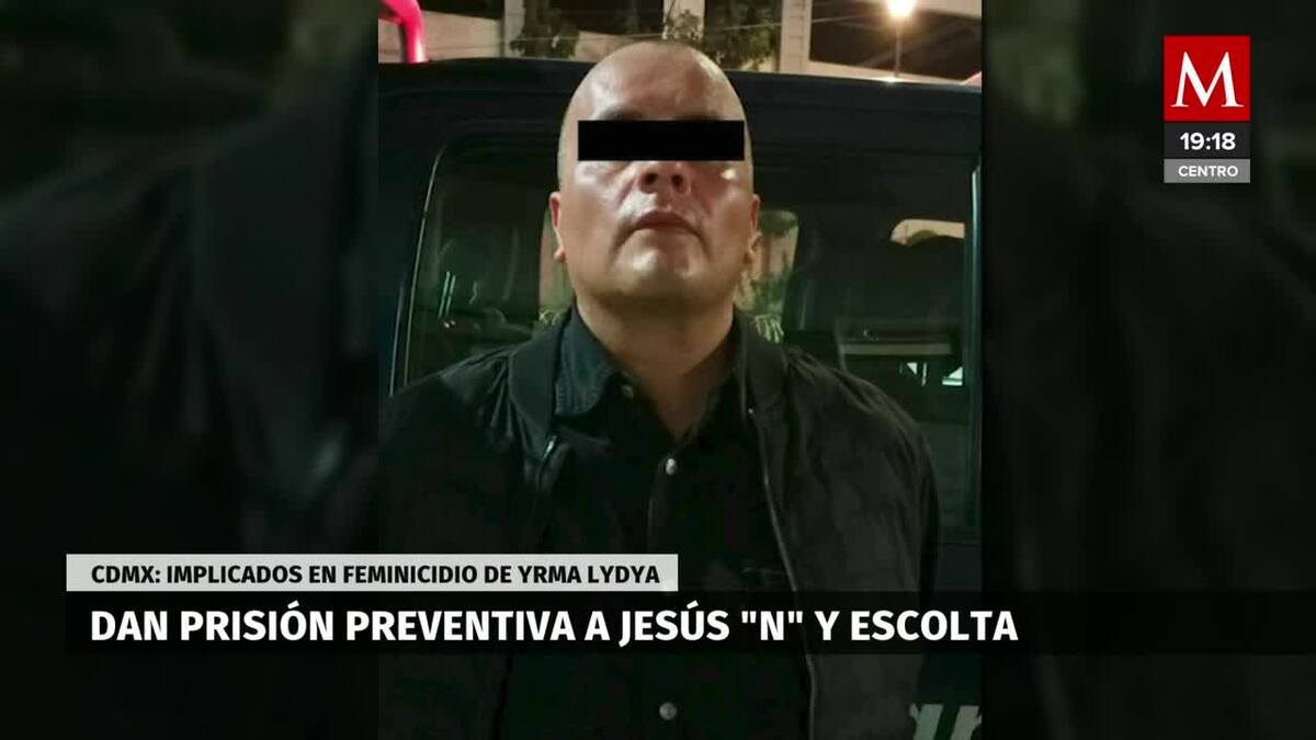 Dan prisión preventiva a presunto feminicida de Yrma Lydya