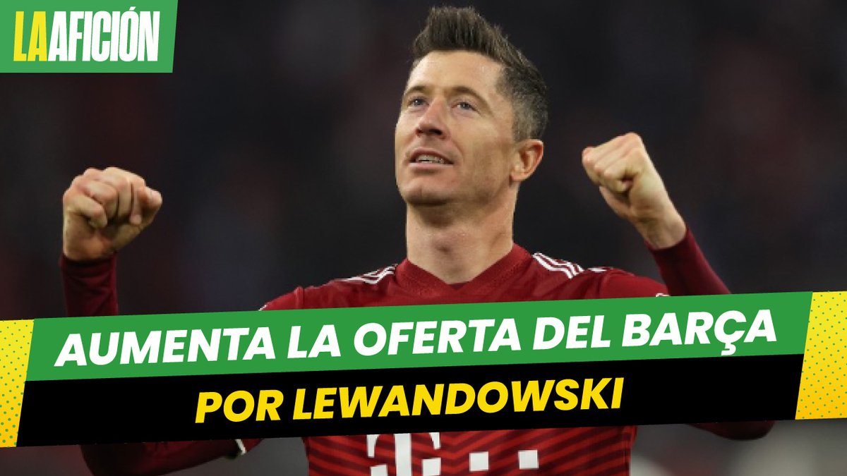 El Barcelona vuelve a subir su oferta al Bayern por Lewandowski