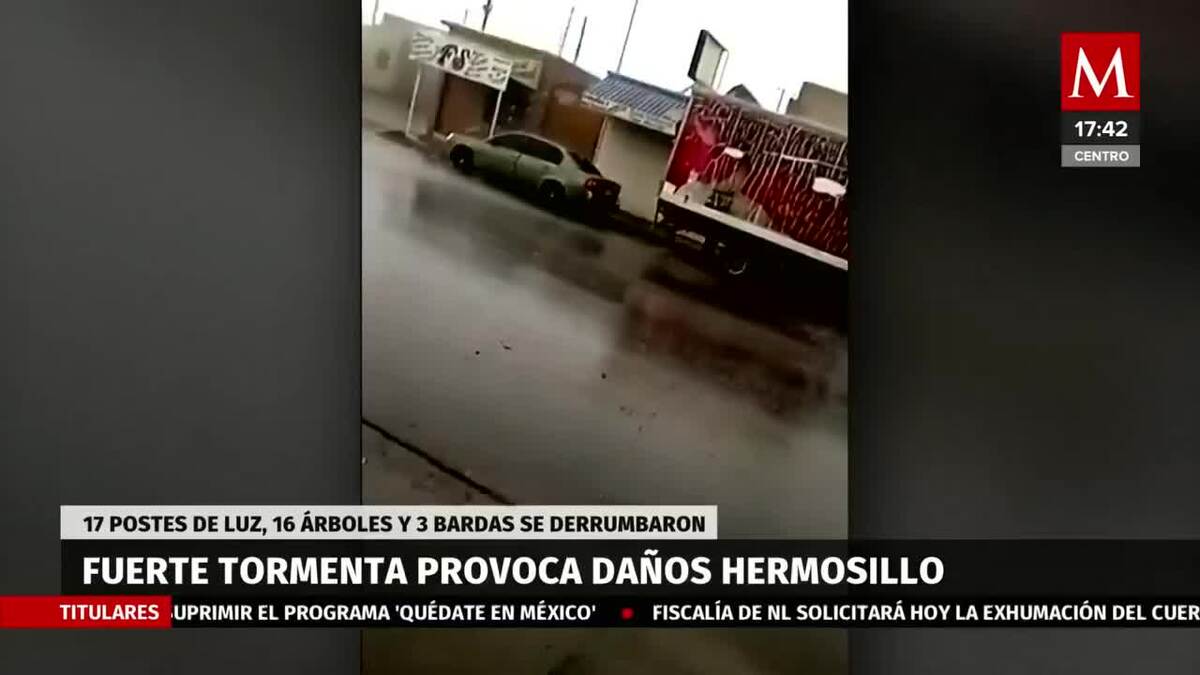 Fuertes tormenta provoca daños en Sonora