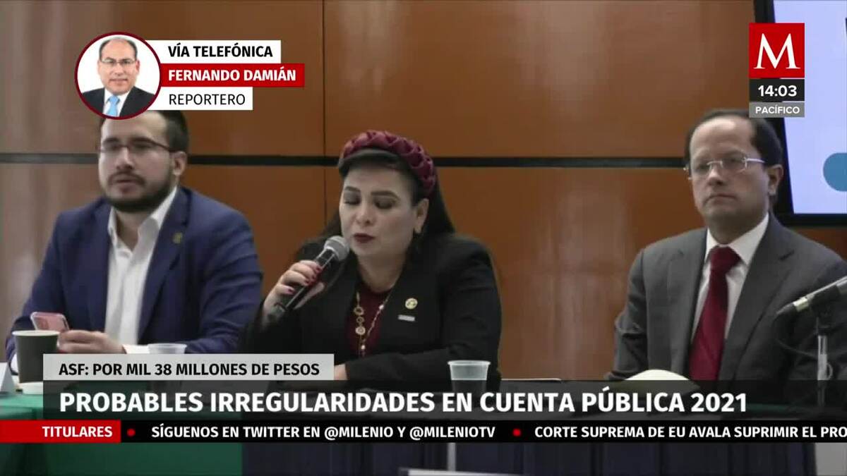 Señalan probables irregularidades en Cuenta Pública de 2021