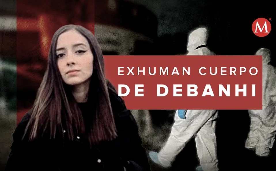 Realizan exhumación del cuerpo de Debanhi Escobar en Nuevo León