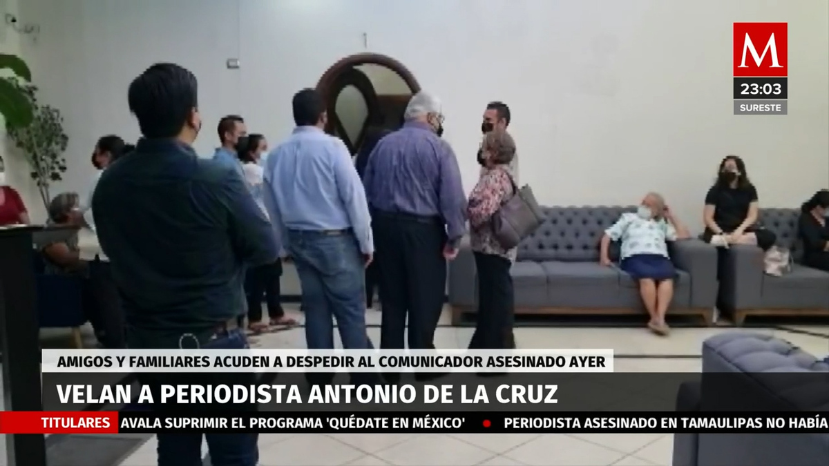 Velan a periodista Antonio de la Cruz en Tamaulipas