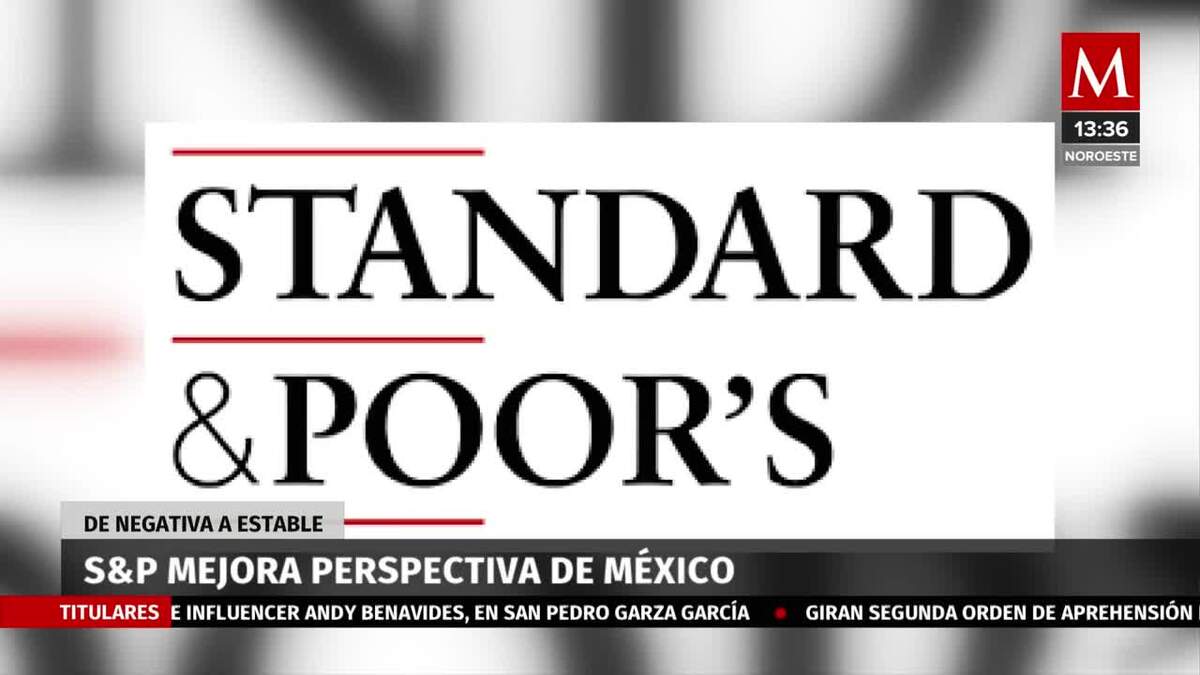 S&P mejora perspectiva de México; de negativa a estable
