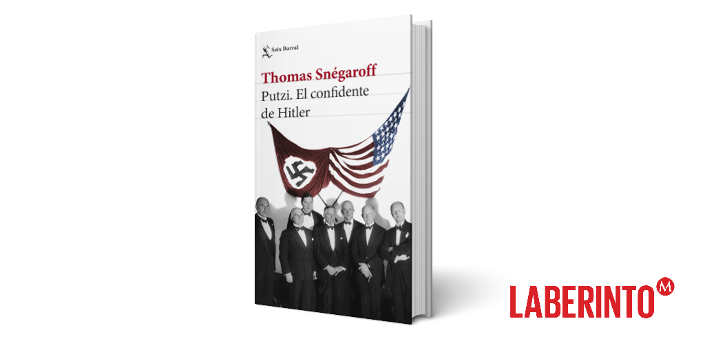 Putzi. El confidente de Hitler, Thomas Snégaroff