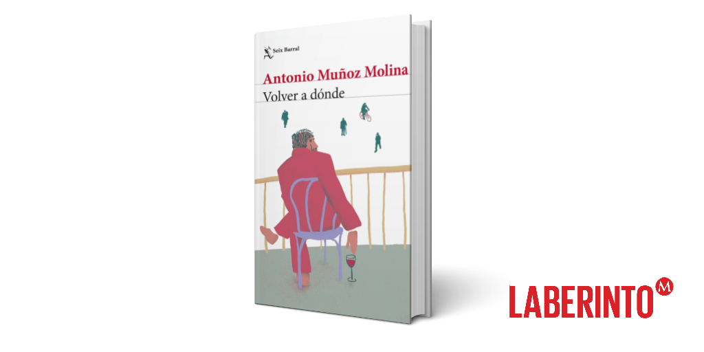 Volver a dónde, Antonio Muñoz Molina