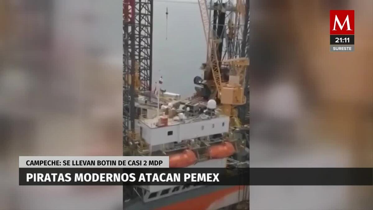En Campeche, 'piratas' asaltan plataformas petroleras