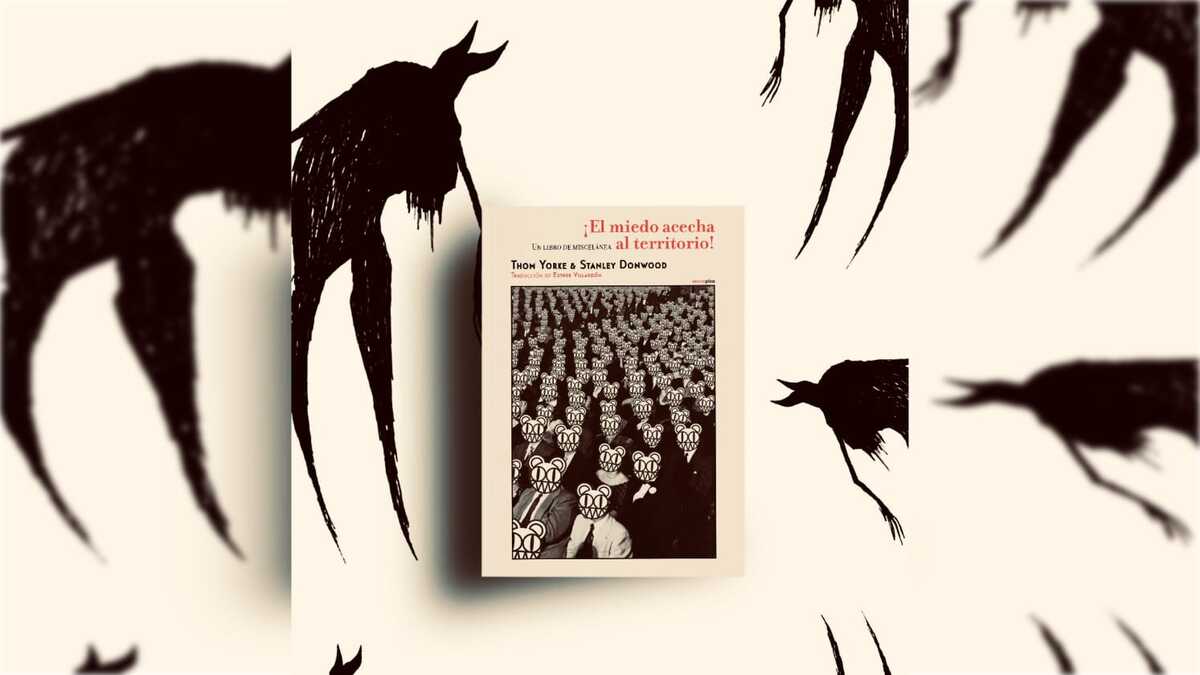 “¡El miedo acecha al territorio!”, de Yorke y Donwood, el libro