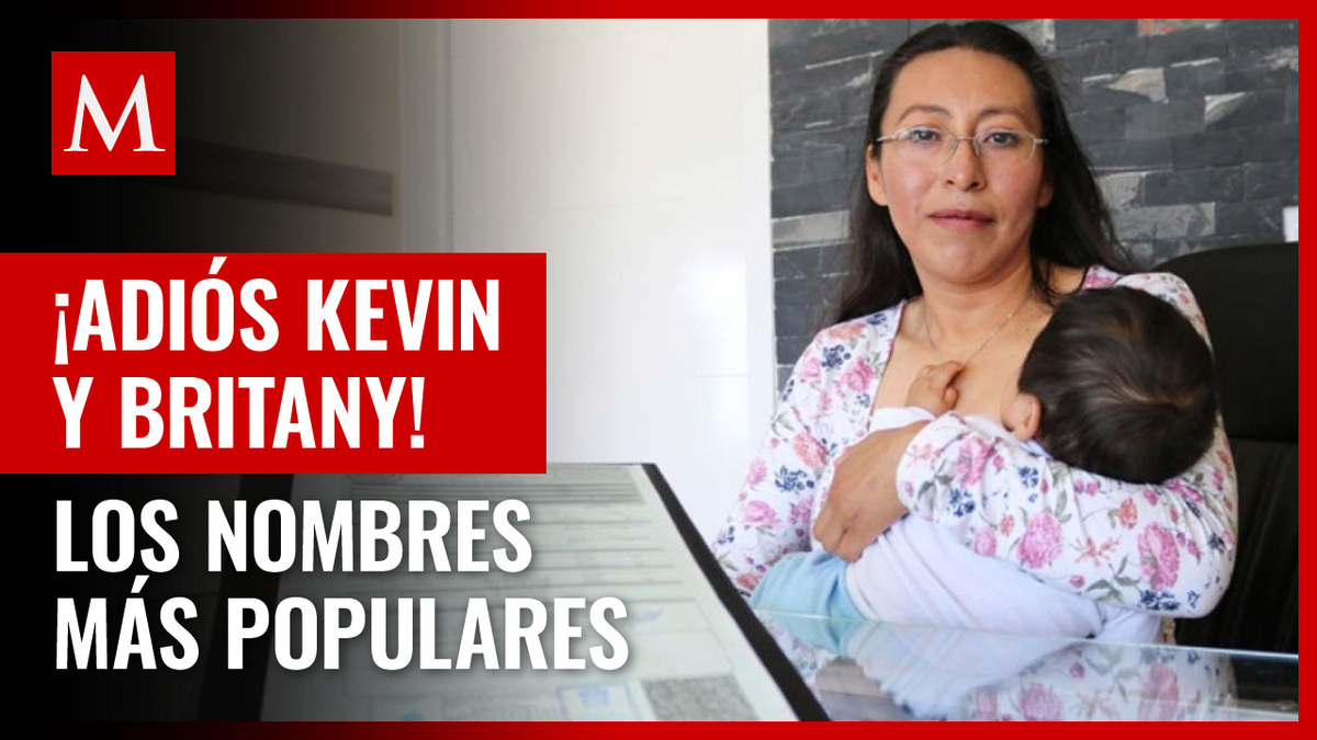 Registro Civil revela nombres más populares en Edomex 2022