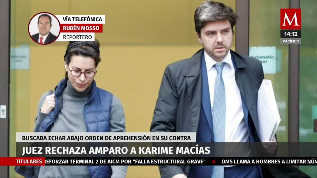 Juez niega amparo a Karime Macías contra orden de aprehensión