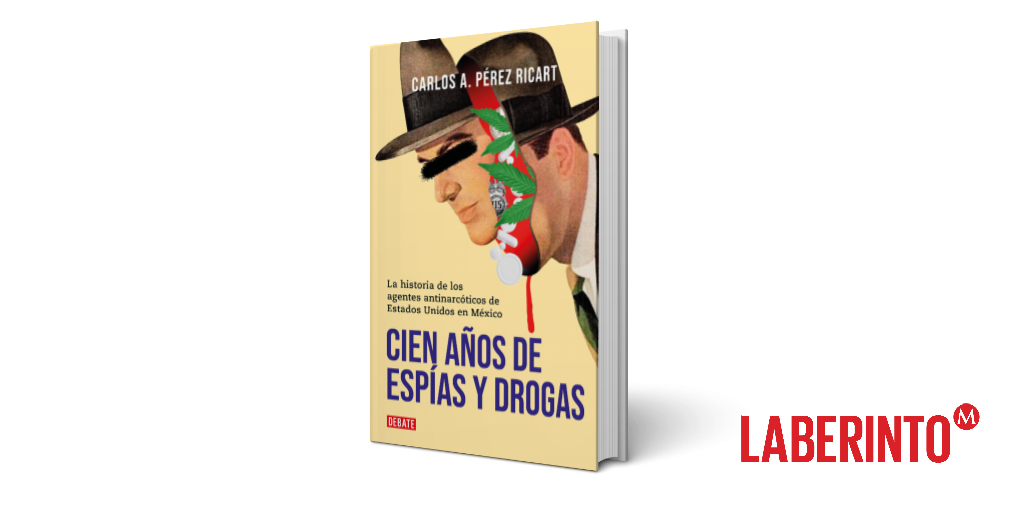 Cien años de espías y drogas, Carlos A. Pérez Ricart