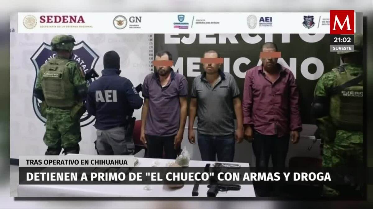 Detiene a primo de 'El Chueco' en Chihuahua