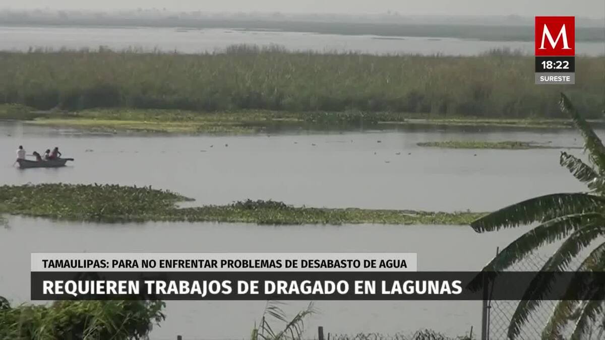 En Tamaulipas, requieren trabajos de dragado en lagunas