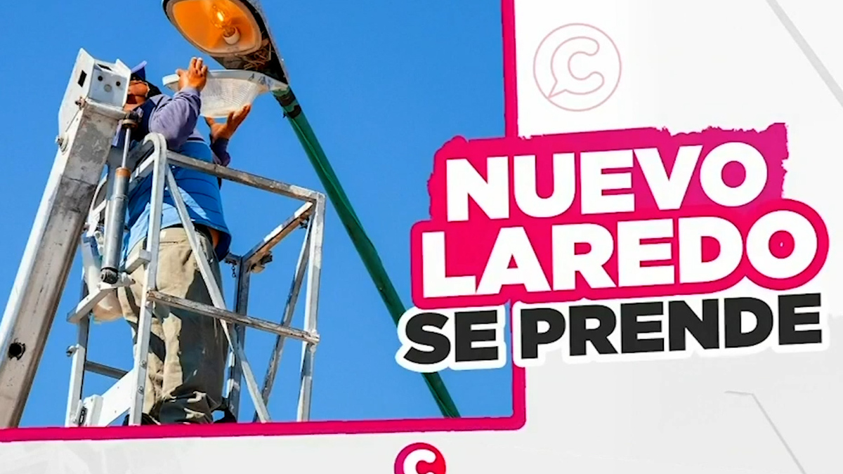 "Nuevo Laredo se prende", el nuevo proyecto de alumbrado en el municipio