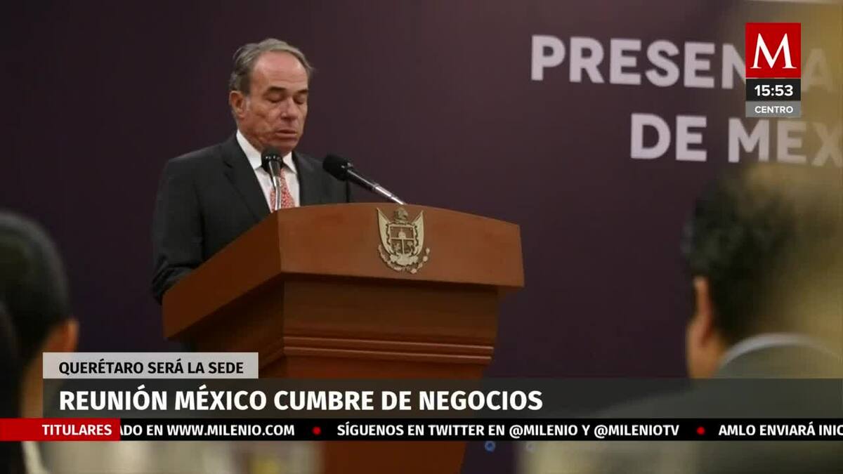 Vigésima edición de México Cumbre de Negocios será en Querétaro
