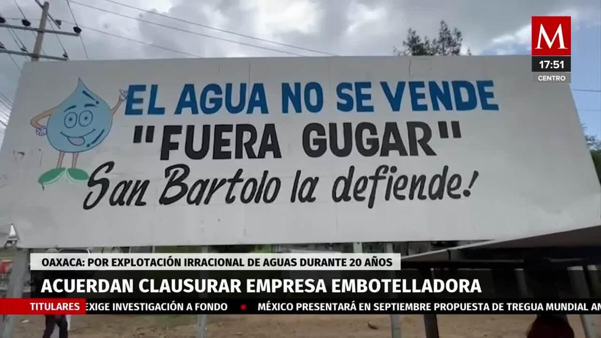 Clausuran empresa embotelladora en Oaxaca