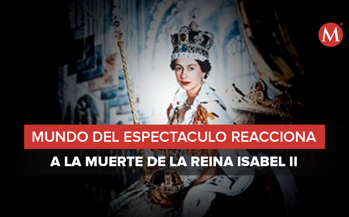 Famosos reaccionan a la muerte de la reina Isabel II