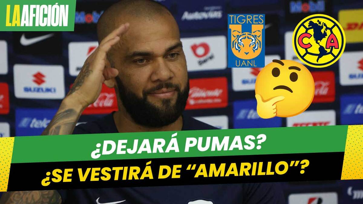 Afirman que Dani Alves podría dejar a Pumas para vestirse de amarillo