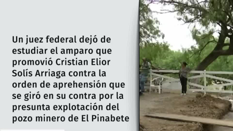 Dejan de lado amparo del dueño de la mina El Pinabete