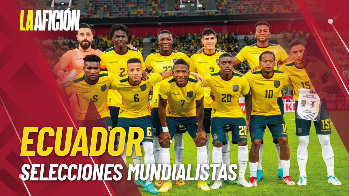 Selección de Ecuador en el Mundial Qatar 2022 | Perfil
