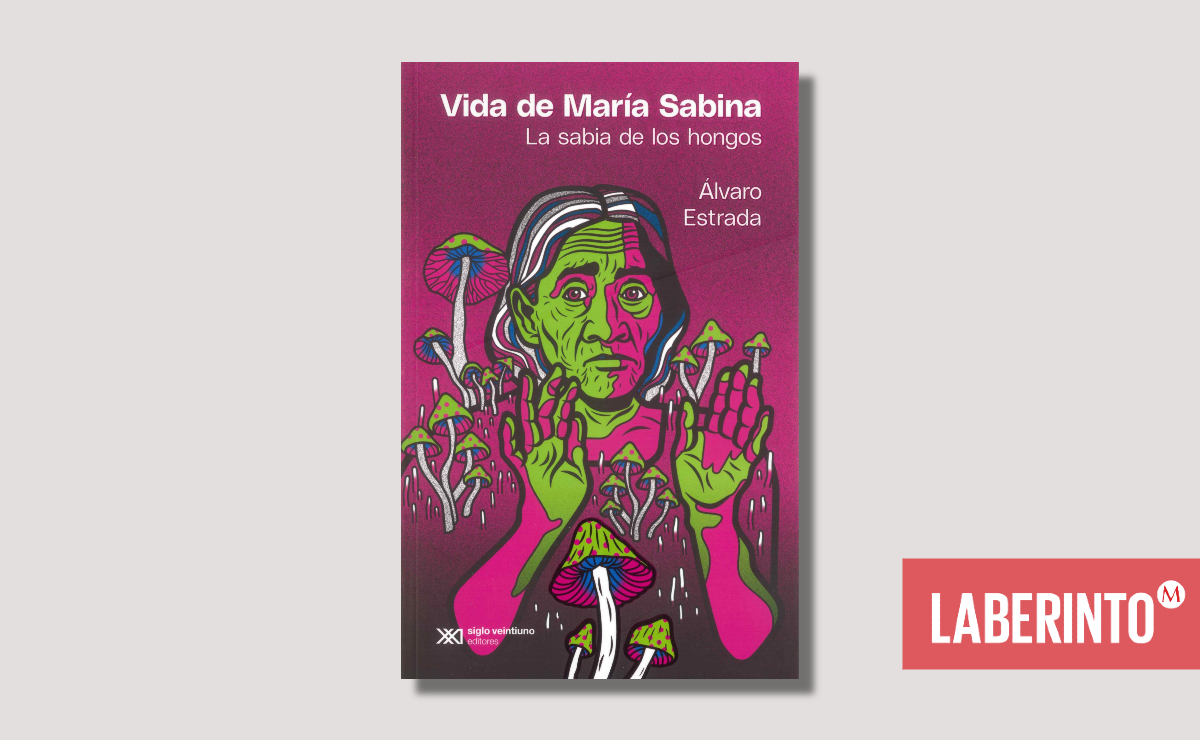 Portada de 'Vida de María Sabina, La sabia de los hongos', de Álvaro Estrada. (Siglo XXI)