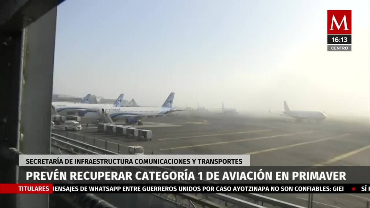 SICT prevé que para mayo se recuperará Categoría 1 de aviación