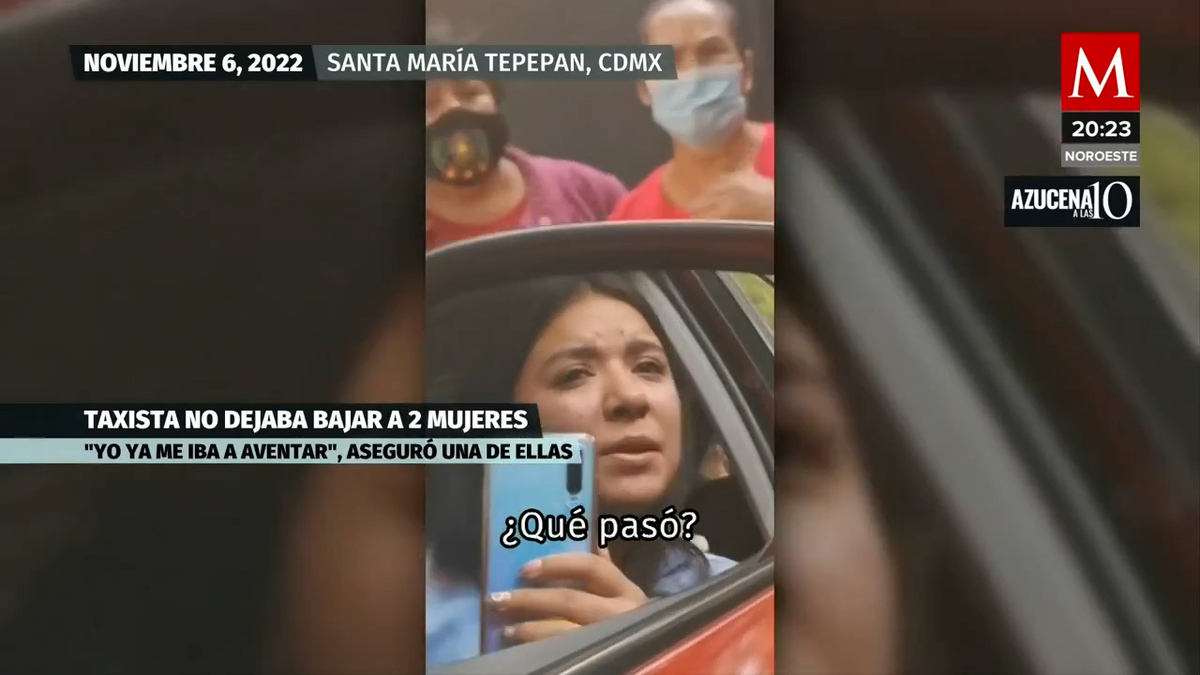 Captan a taxi que no dejaba bajar a 2 mujeres en CdM; es investigado
