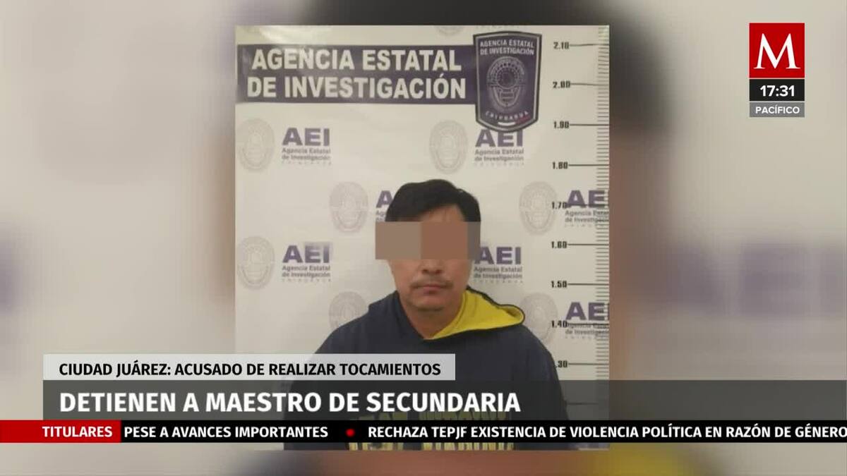 Maestro de secundaria es arrestado en Cd. Juárez por abuso sexual