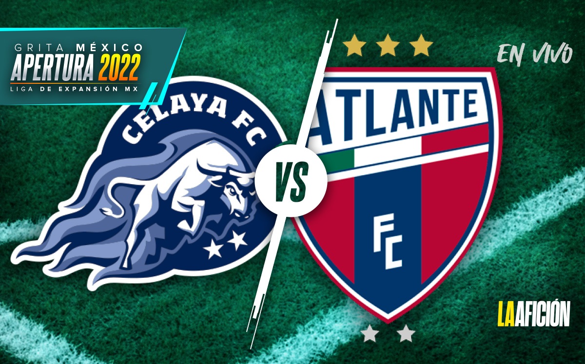 Celaya vs Atlante, en vivo final de vuelta de la Liga de Expansión MX