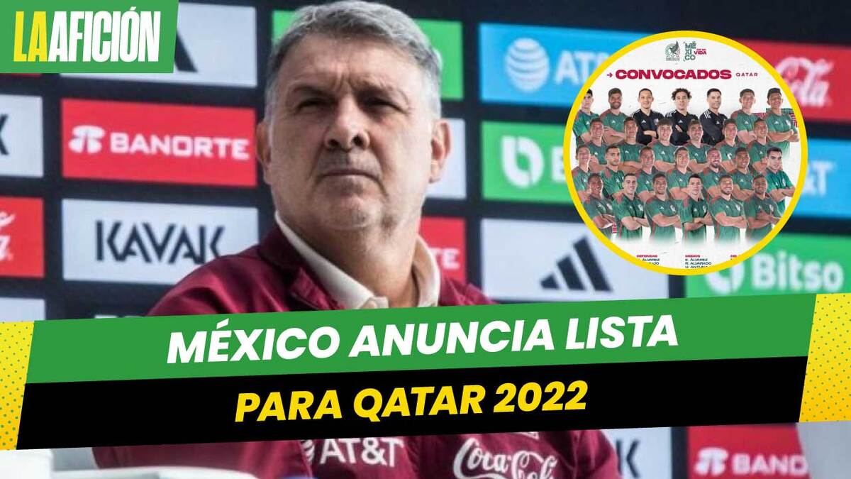 Convocatoria de México para el Mundial. Lista oficial para Qatar 2022