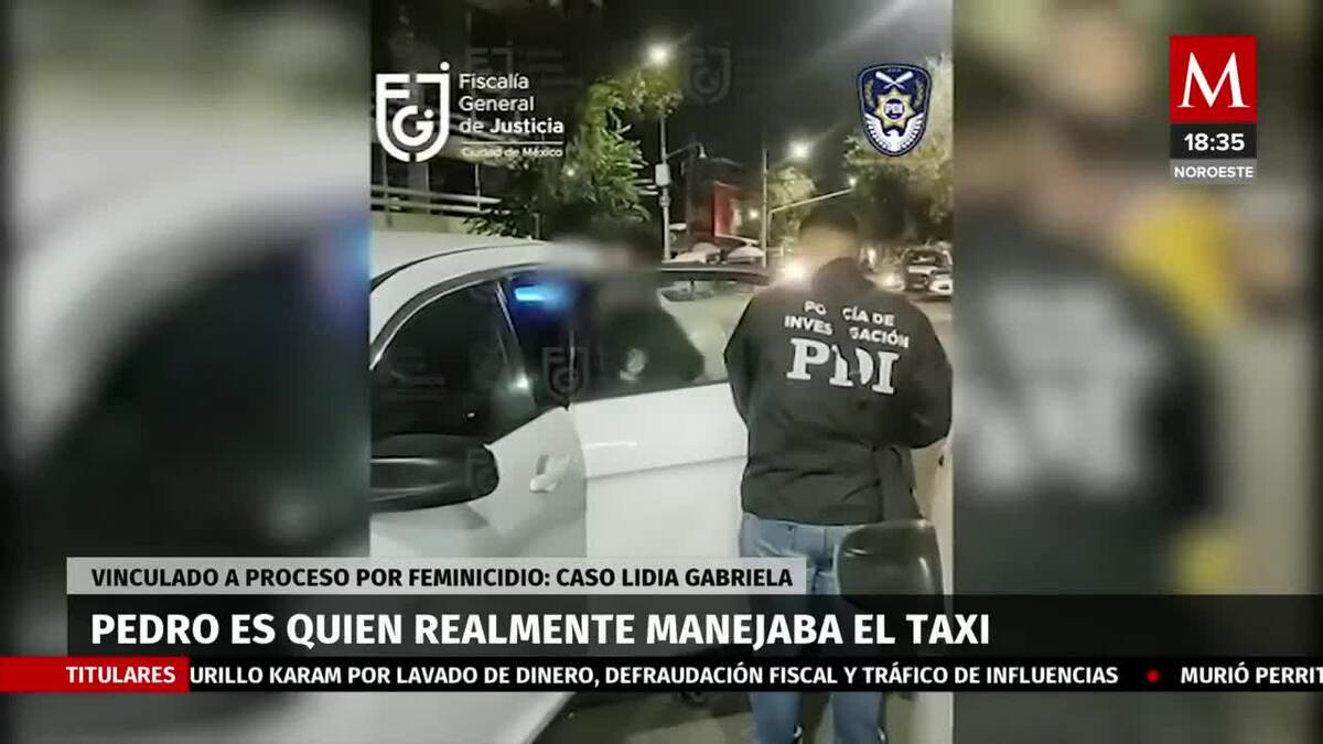 Hombre que conducía taxi del que se arrojó Lidia Gabriela es vinculado a proceso
