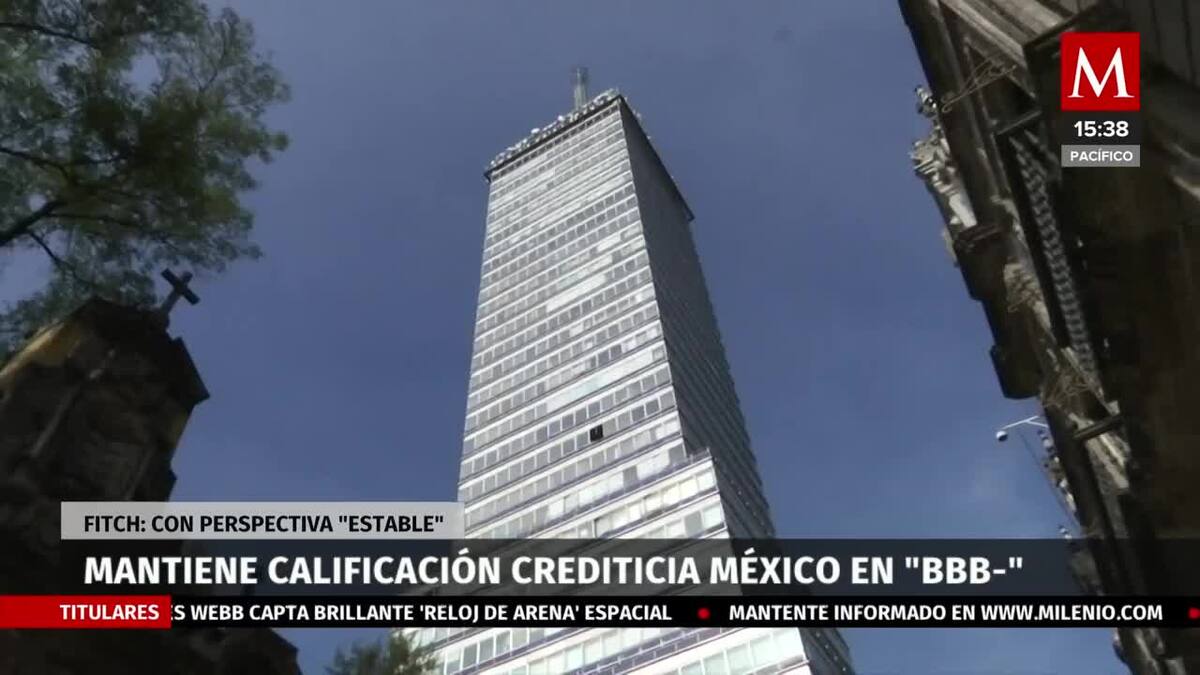 Fitch mantiene calificación crediticia México en "BBB-"