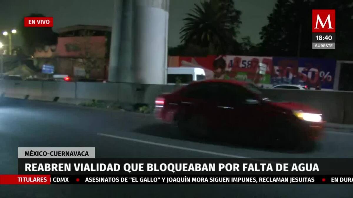 Liberan autopista México-Cuernavaca tras bloqueo por falta de agua