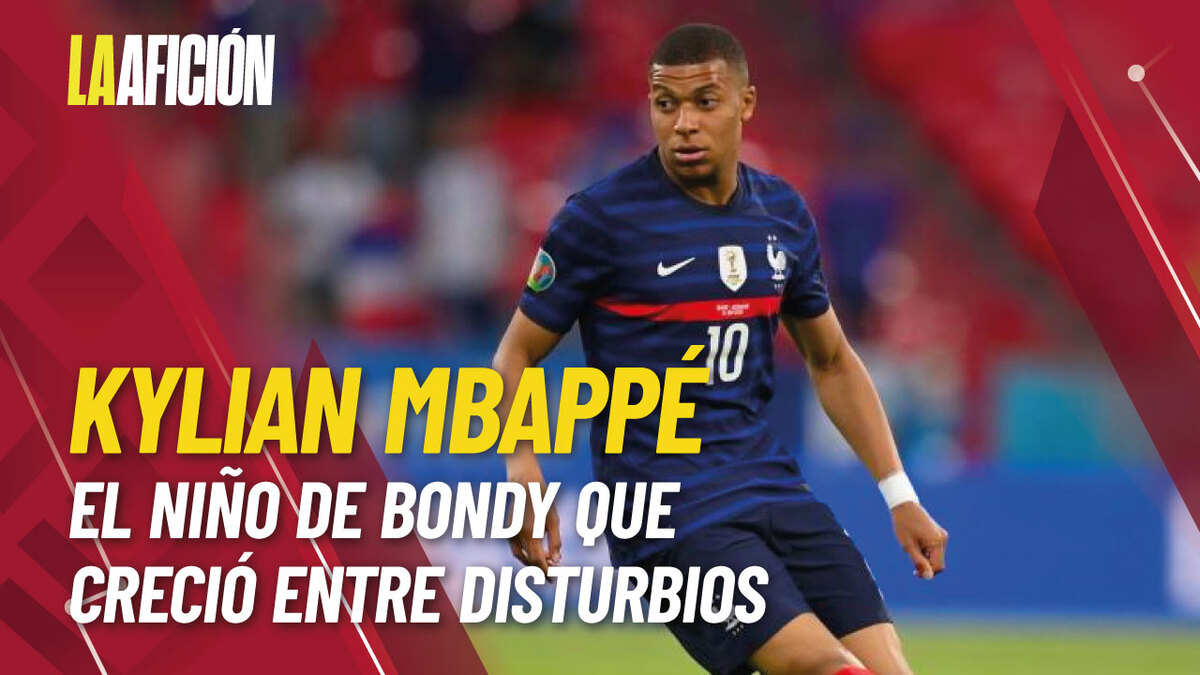 Kylian Mbappé, el niño de Bondy que creció entre disturbios