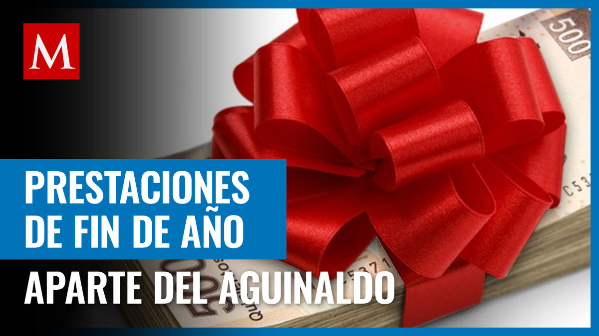 Prestaciones laborales que debes recibir además de aguinaldo este 2022