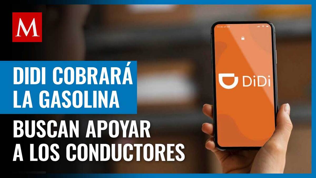 DiDi cobra gasolina a pasajeros por cada kilómetro recorrido