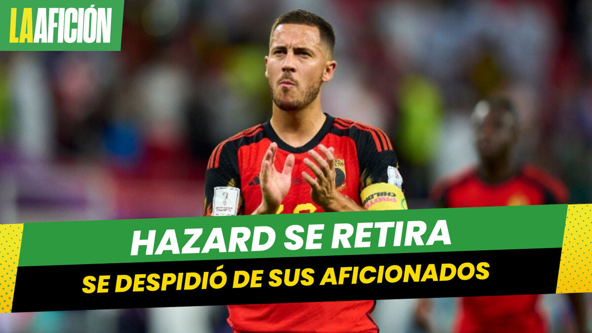 Eden Hazard anuncia su retiro de la selección de Bélgica
