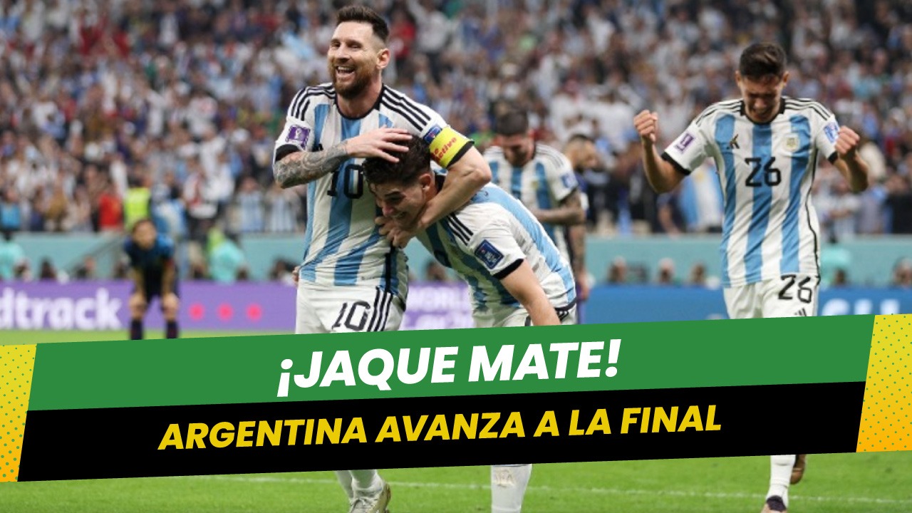 ¡Argentina es finalista! Messi, más cerca que nunca de ganar el Mundial 'a lo Maradona'